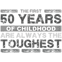 First 50 years of childhood are the toughest