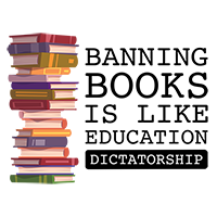 Banning Books is like education dictatorship